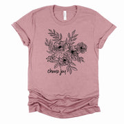 Choose Joy, Simple Flower Drawing with Choose Joy Design on premium Bella + Canvas unisex shirt, 3 color choices, 3x flowers, 4x flowers