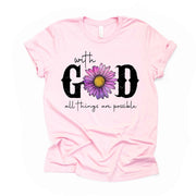 Christian Tee, With God All Things Are Possible, Daisy design, premium unisex shirt, 3 color choices, 3x Christian, 4x Christian, plus sizes