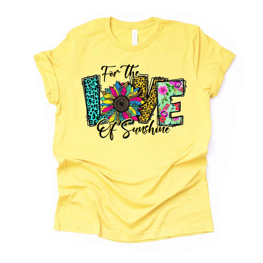 For The Love of Sunshine, Pretty Sunflower with Sunshine Design, premium unisex shirt, 3 color choices, 3x love, 4x love, plus sizes