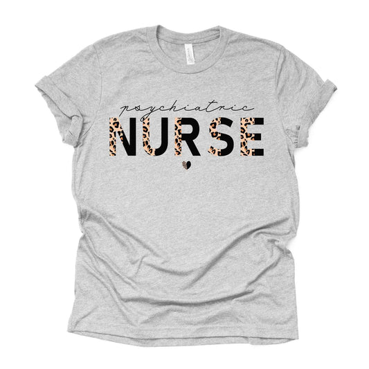 Nurse Shirt, Psychiatric Nurse, Leopard Print Psych Nurse Design on premium unisex shirt, 3 color choices, 3x nurse, 4x nurse, plus size
