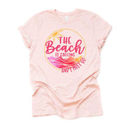 Beach Life, The Beach Is Calling and I Must Go Design on premium unisex shirt, 3 color choices, 3x beach, 4x beach, plus sizes available