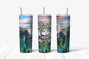 20 oz Skinny Tumbler, Beautiful The Mountains Are Calling and I Must Go Tumbler, Scenic Mountains Tumbler,  20 oz Stainless Steel Tumbler