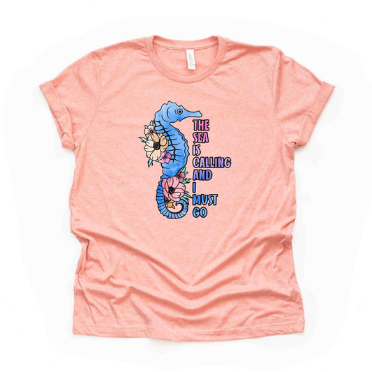 Seahorse Tee, The Sea Is Calling And I Must Go Design on premium unisex shirt, 3 color choices, 3x Beach, 4x Beach, Plus Sizes