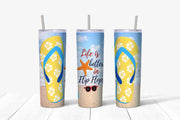 20 oz Skinny Tumbler, Life Is Better In Flip Flops, Cute Flip Flops Tumbler, Beach Day Skinny Tumbler, 20 oz Stainless Steel Tumbler