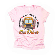 School Bus Driver Shirt, Early Rising, Always Smiling, Safe Driving Design on premium Bella + Canvas unisex shirt, 3 colors, 3x bus, 4x bus