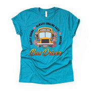 School Bus Driver Shirt, Early Rising, Always Smiling, Safe Driving Design on premium Bella + Canvas unisex shirt, 3 colors, 3x bus, 4x bus