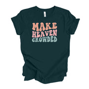 Christian Tee, Make Heaven Crowded, Retro Make Heaven Crowded design on premium unisex shirt, 2 color choices, 3x Christian, 4x Christian