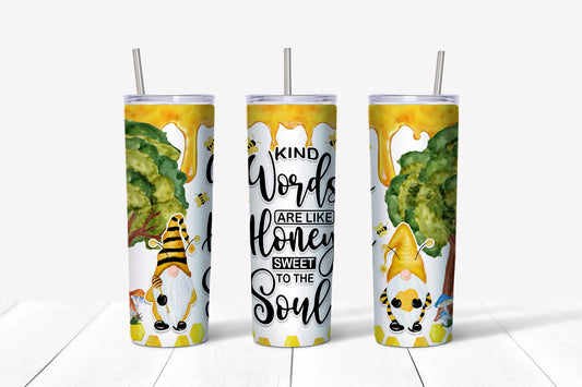 20 oz Skinny Tumbler, Kind Words Are Like Honey To the Soul Tumbler, Cute Gnome with Bees Skinny Tumbler , 20 oz Stainless Steel Tumbler