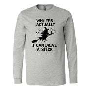 Halloween Long Sleeve Tee, Why Yes Actually I Can Drive A Stick Design on premium unisex long sleeve tee, 3x plus size long sleeve