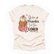 Thanksgiving Tee, Give Thanks To The Lord, Pretty Pumpkins on premium Bella + Canvas unisex shirt, 4 color choices, plus sizes available