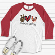 Chicken Raglan, PEACE LOVE CHICKENS, Chicken Mom, Love Chickens Design on premium Raglan 3/4 sleeve shirt, plus size, 2X, 3X