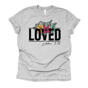 Christian Tee, LOVED John 3:16, Pretty Floral LOVED John 316 Design on premium unisex shirt, 4 color choices, plus sizes available