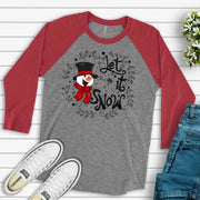 Snowman Raglan 3/4 Sleeve, Super Cute Snowman with Let It Snow Design on premium Raglan 3/4 sleeve shirt, plus size, 2X, 3X