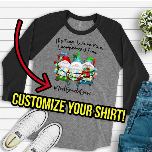 Christmas Gnomes, It's Fine, We're Fine, Everything is Fine, Teacher Squad Design on premium Raglan 3/4 sleeve shirt, plus size, 2X, 3X