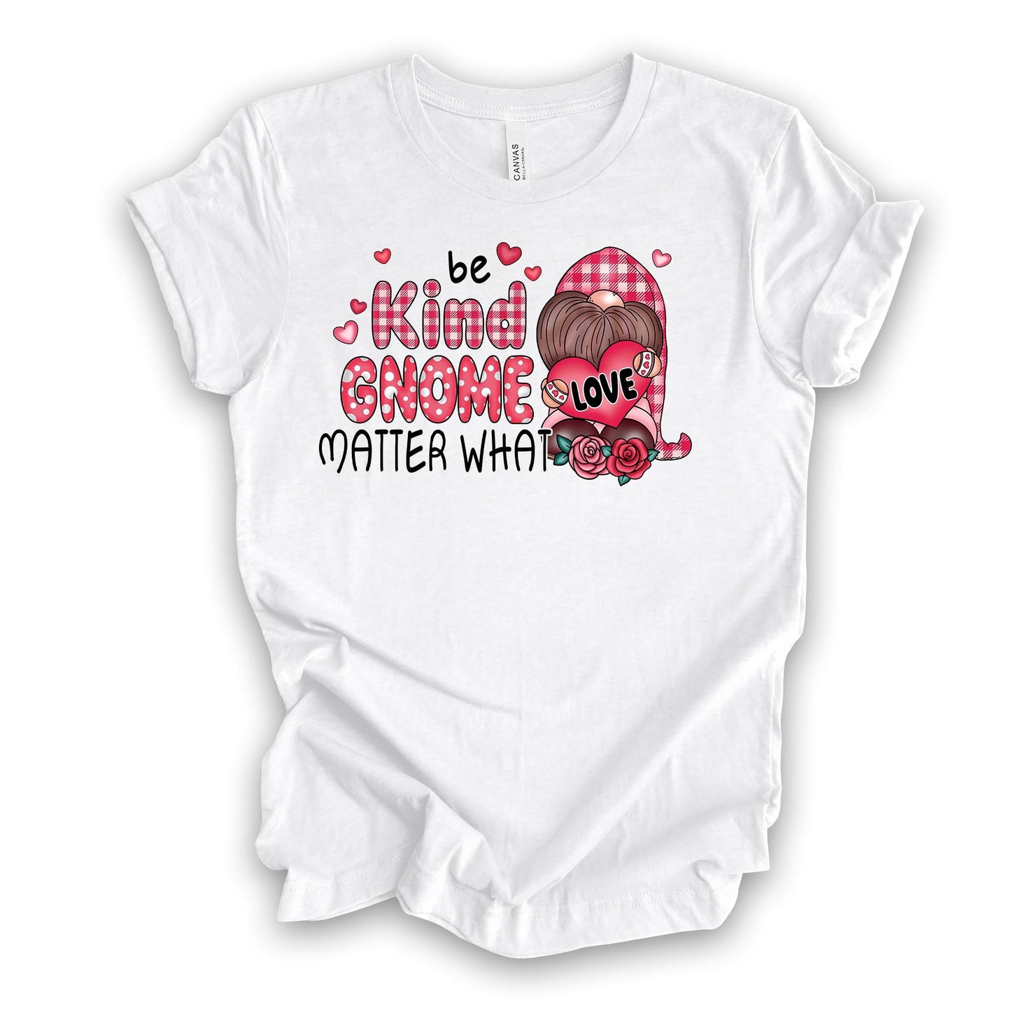 Valentine's Day Tee, Valentine Be Kind, Be Kind Gnome Matter What Design, premium unisex shirt, 3 color choices, 3x valentine, 4x valentine