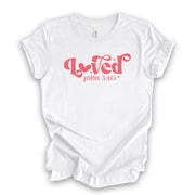Valentine's Day Tee, Christian LOVED, Loved John 3:16, Christian Valentine Design, premium unisex shirt, 3 color choices, plus valentine tee
