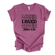 Valentine's Day Tee, Repeating LOVED, Loved John 3:16, Christian Valentine Design, premium unisex shirt, 3 color choices, plus valentine tee