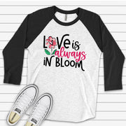 Valentine's Day Raglan, Cute Love Is Always In Bloom, Valentine Love Flower Design on premium Raglan 3/4 sleeve shirt, plus size, 2X, 3X